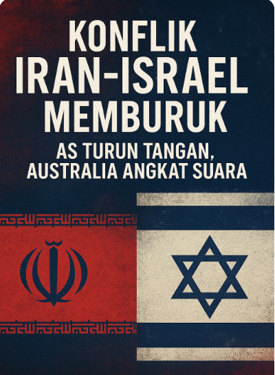Konflik Iran-Israel Memburuk, AS Turun Tangan, Australia Angkat Suara